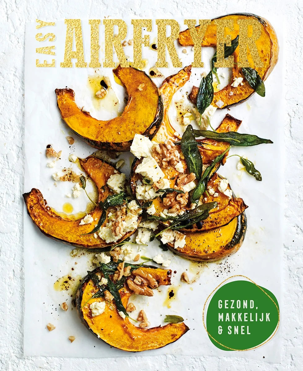 Easy Airfryer: inspiration for healthy and tasty cooking on the go - Lantaarn Publishers